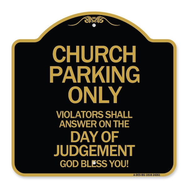 Signmission Church Parking Only Violators Shall Answer on the Day of Judgement Heavy-Gauge Aluminum Sign A-DES-BG-1818-24261 - main